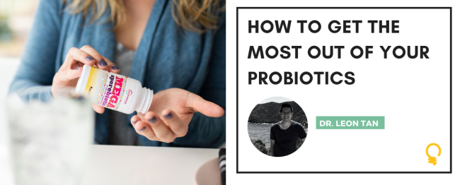 how to get the most out of your probiotics