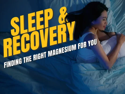 Finding the Right Magnesium for You